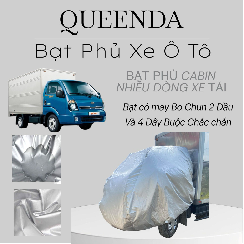 Bạt phủ cabin xe tải, bạt trùm cabin xe tải K250, K2700, K165, vải dù tráng bạc chống mưa nắng kèm h