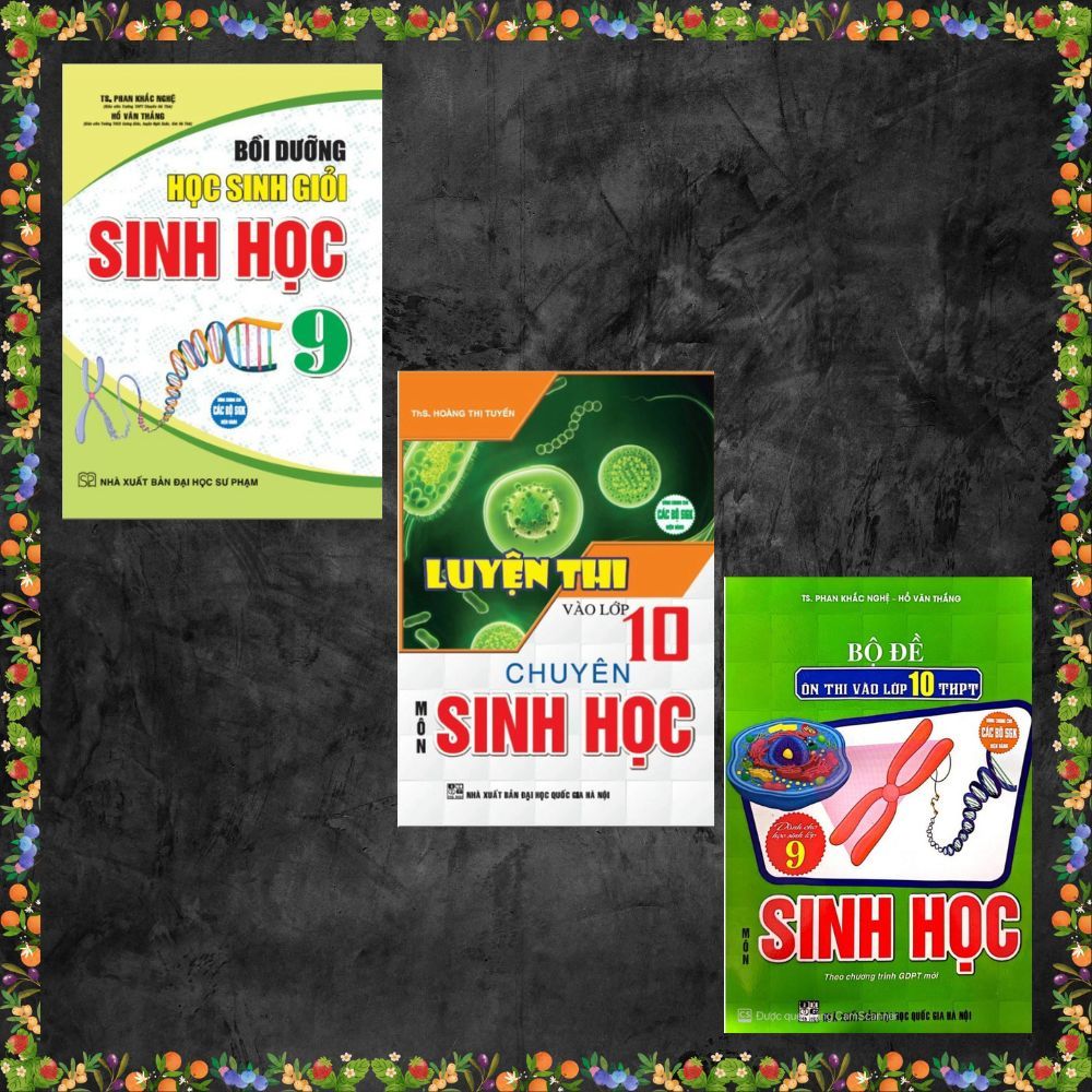 Sách Combo Luyện Thi Vào Lớp 10 Chuyên Môn Sinh Học+Bồi Dưỡng Học Sinh Giỏi Sinh Học 9 + bộ đề ôn th