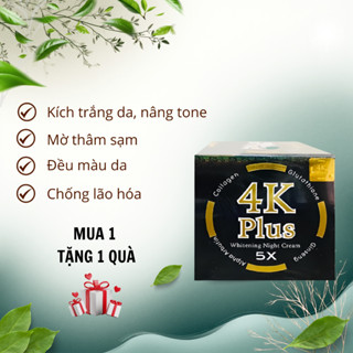  Kem trắng da mặt 4K Plus 5X dưỡng trắng da nâng từ 2-4 tone đều màu mờ thâm sạm phục hồi da chống lão hoá 