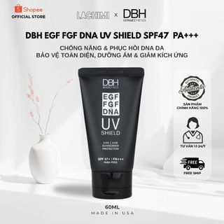  Kem chống nắng DBH EGF UV Shield SPF47+ PA+++ chống lão hóa KCN nâng tone lành tính Lachimi 60ML 