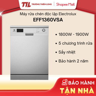 [Shopee - Lắp đặt 0Đ HN HCM] - EFF1360VSA - Máy Rửa Chén Độc Lập Electrolux