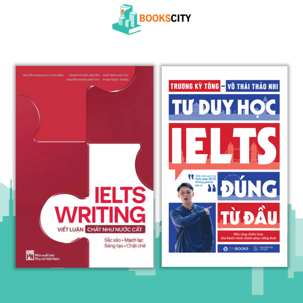 Combo Sách - Tư Duy Học Ielts Đúng Từ Đầu & Ielts Writing Viết Luận Chất Như Nước Cất