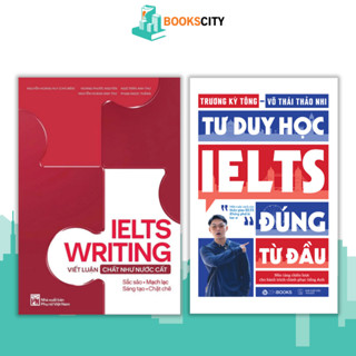 Combo Sách - Tư Duy Học Ielts Đúng Từ Đầu & Ielts Writing Viết Luận Chất Như Nước Cất