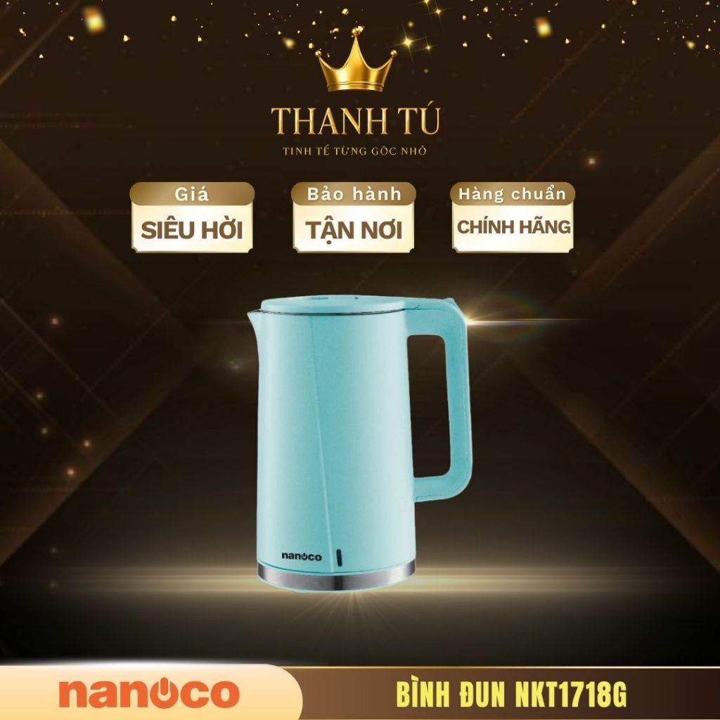 Bình Đun Siêu Tốc Nanoco NKT1718BE/ NKT1718G – An toàn, dễ sử dụng, dung tích 1.7L