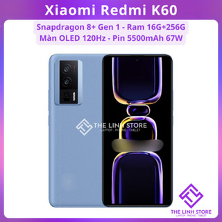 Điện thoại Xiaomi Redmi K60 - Snapdragon 8+ Gen 1 màn OLED 120Hz 