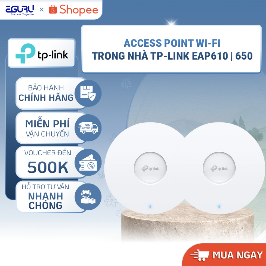 Thiết bị phát sóng Wifi 6 Trong Nhà TP-Link EAP610 / EAP650 Chính hãng Bảo hành 24 tháng