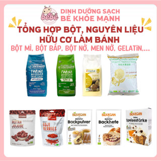  Tổng hợp bột và nguyên liệu hữu cơ làm bánh cho bé bột mì bột bắp gelatin  bột nở men nở 