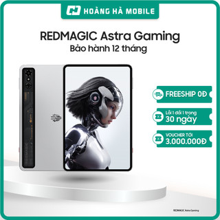  Máy tính bảng REDMAGIC Astra Gaming 12GB 256GB - 16GB 512GB - Bảo hành 12 tháng Chính Hãng 