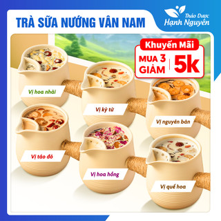  Trà sữa nướng Vân Nam các set trà mix thơm ngon nguyên liệu thượng hạng - Thảo Dược Hạnh Nguyên 
