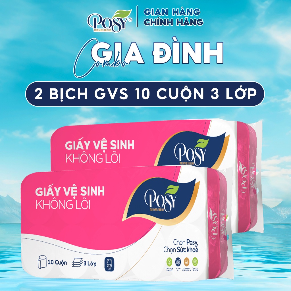 [COMBO GIA ĐÌNH CÓ QUÀ] - MUA 2 BỊCH GVS POSY 10 CUỘN 3 LỚP CÓ LÕI - KHÔNG LÕI mềm mịn tiết kiệm tặn