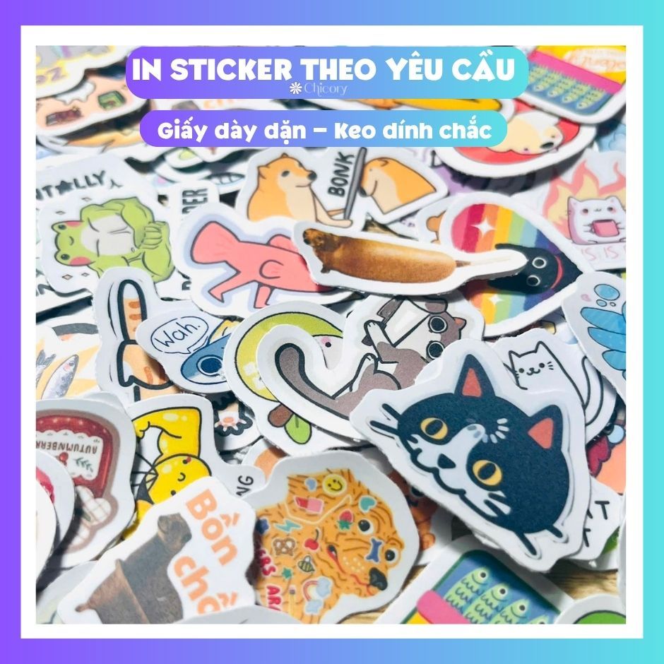 STICKER CUSTOM - IN NHÃN DÁN DECAL THEO YÊU CẦU | CHICORY STUDIO
