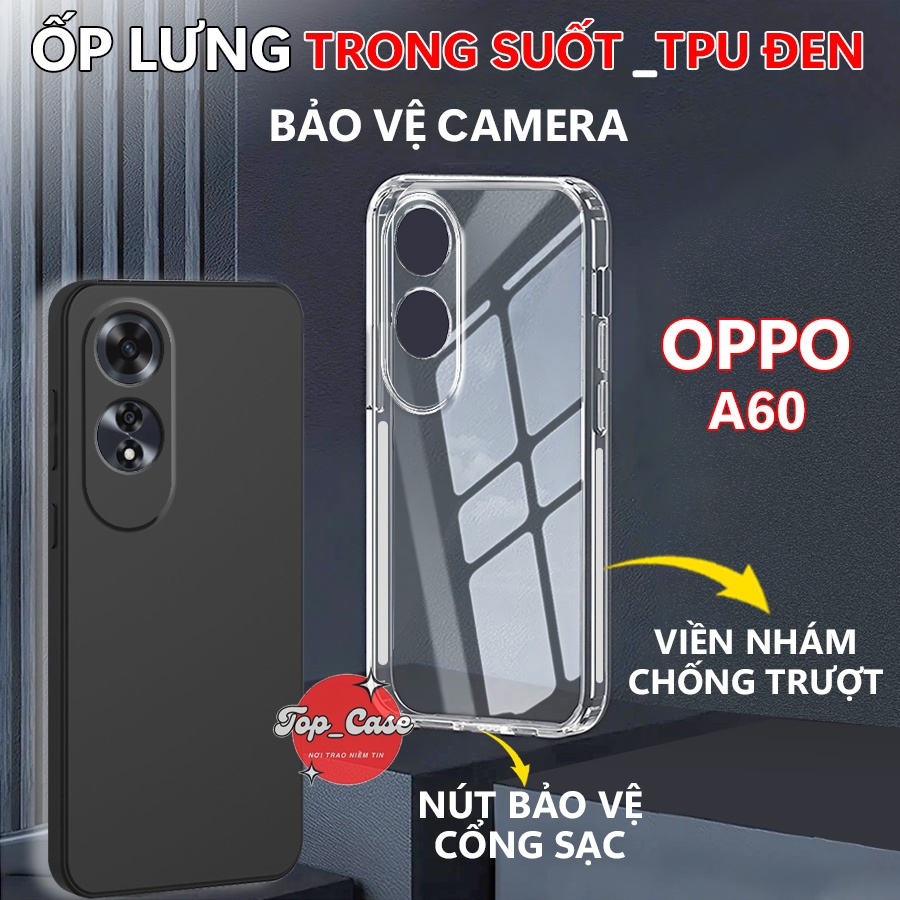 Ốp lưng Bảo vệ cổng sạc,chống trơn trượt cho OPPO A60 Silicon Trong Suốt,Camera| Top case