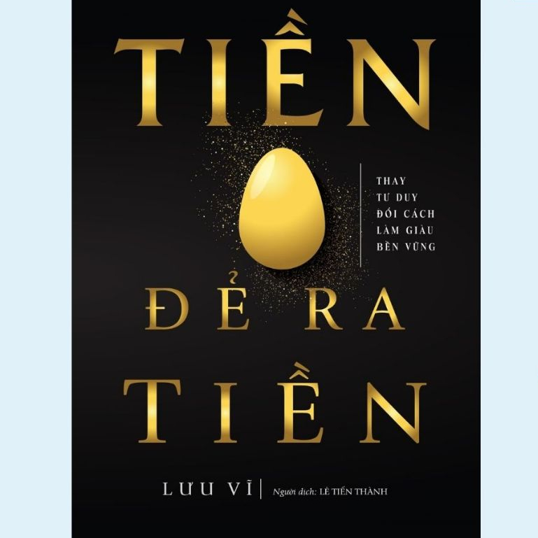 Sách - Tiền Đẻ Ra Tiền (VLA - Lưu Vĩ)