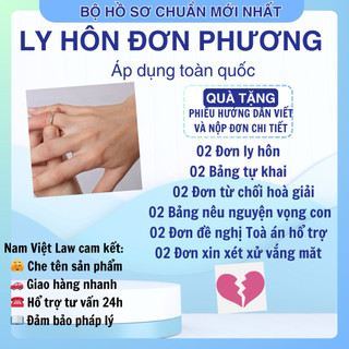 Combo 2 Bộ hồ sơ ly hôn ĐƠN PHƯƠNG, đầy đủ, chuẩn mới nhất, có kèm hướng dẫn cụ thể điền và nộp