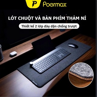  Lót chuột nỉ dày cỡ lớn thảm nỉ trải bàn làm việc deskpad nỉ -POERMAX 