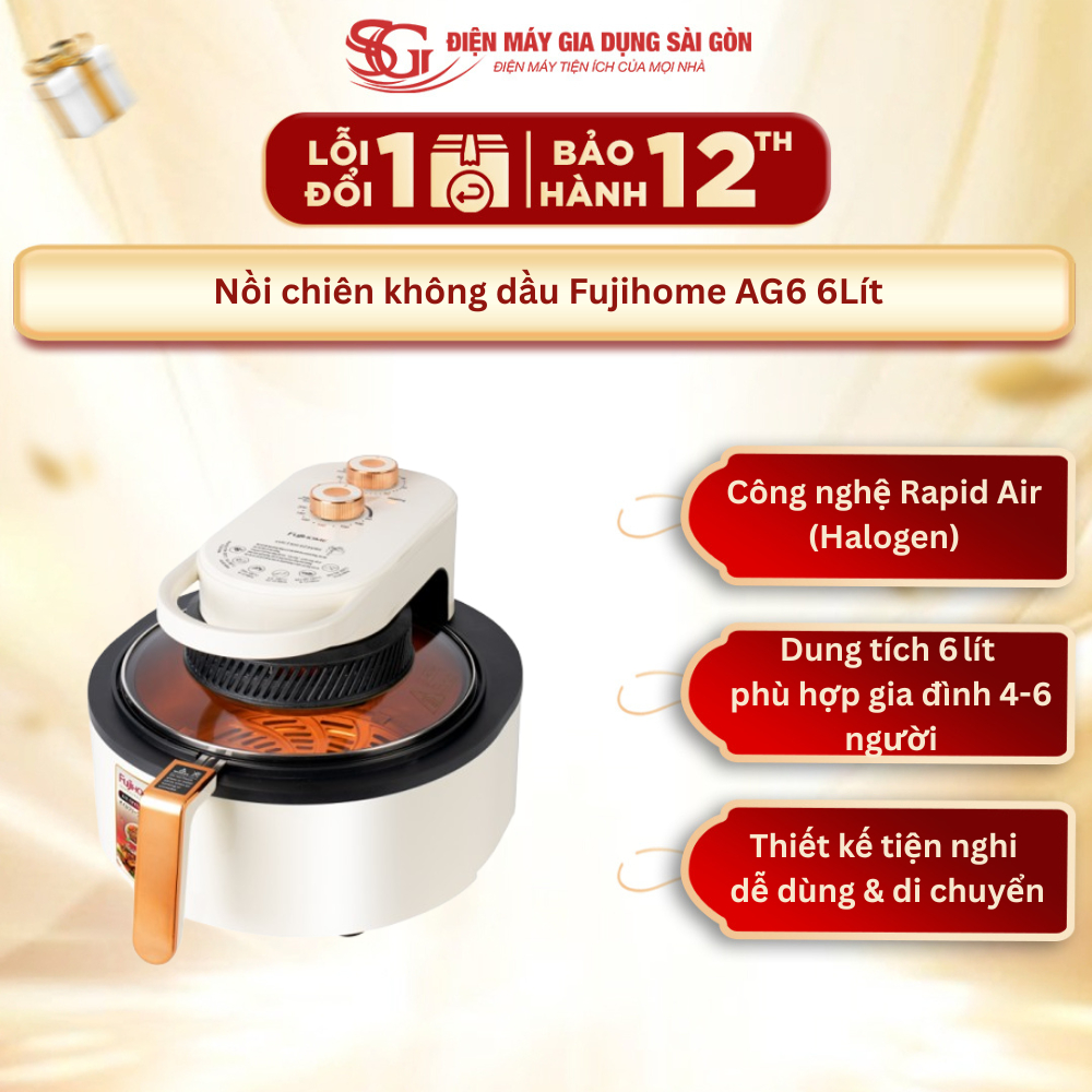 Nồi Chiên Không Dầu Fujihome AG6 6L - Tiện Lợi, Khỏe Mạnh