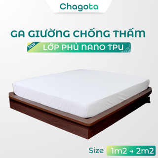  Ga giường chống thấm Chagota Bedding có lớp phủ Nano TPU rất bền khi giặt máy chống thấm mọi tác nhân gây ướt cho nệm 