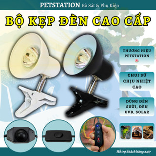  Bộ Chụp Và Kẹp Đèn Sưởi Bò Sát Cao Cấp Petstation Dùng Cho Rùa Cảnh Iguana Ếch Côn Trùng 50-100W 