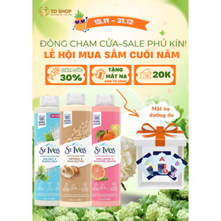   NK Mỹ  Sữa tắm St.Ives 650ml Cam chanh I Yến Mạch I Muối biển I Hoa hồng tẩy tế bào chết - TD Shop 