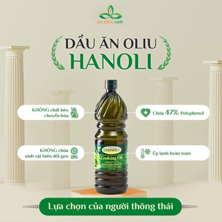 Dầu Oliu Hanoli dùng để nấu ăn- Chai 1 lít - Nhập khẩu Hy Lạp chính hãng
