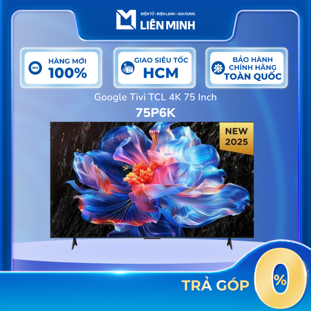 75P6K - Google Tivi TCL 4K 75 Inch 75P6K  [GIÁ MÁY]