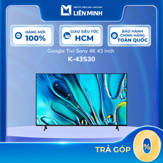  K-43S30 - Tivi LED Sony 4K 43 Inch K-43S30 - Bảo Hành Chính Hãng  GIÁ MÁY  
