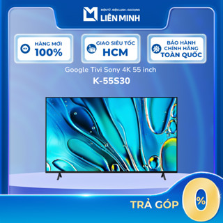  K-55S30 - Google Tivi Sony 4K 55 Inch - Bảo Hành Chính Hãng  GIÁ MÁY  