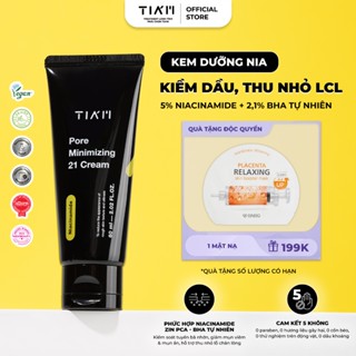  Kem Dưỡng Niacinamide 5% + BHA 2.1% Kiềm Dầu Se Khít LCL Cho Da Dầu Và Da Hỗn Hợp - Tia'm Pore Minimizing 21 Cream 60ml 
