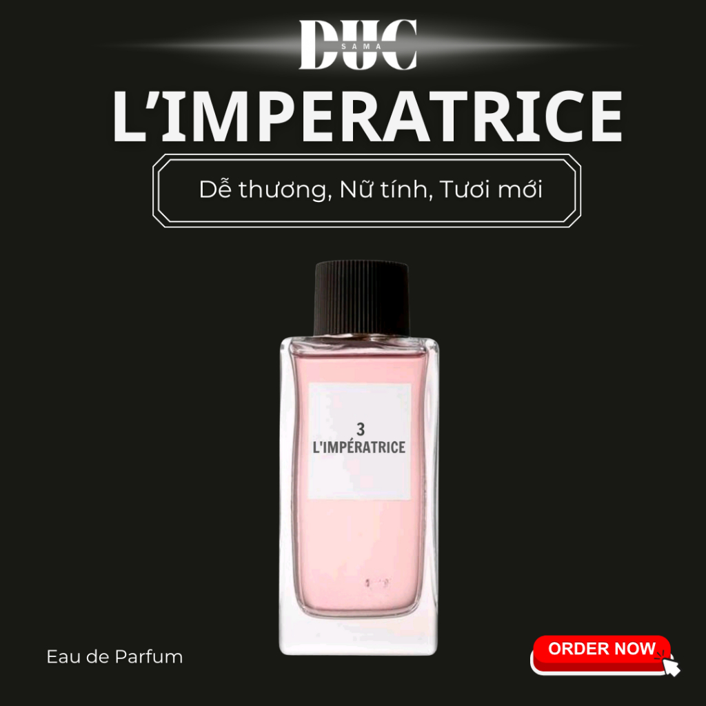 Nước hoa nữ ĐG 3 LIMPERATRICE. Hương thơm ngọt mát