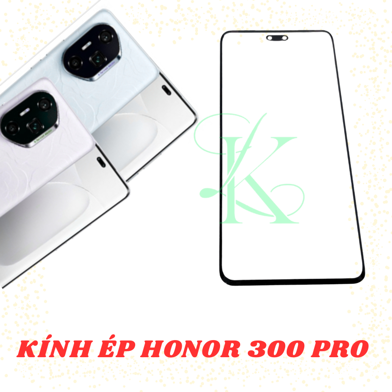 Kính ép trên màn hình dành cho Honor 300 Pro | kính ép dành cho Honor 300 Pro