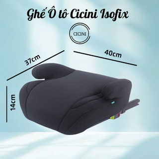  Ghế Ngồi Ô Tô Cicini Isofix  Cho Bé Từ 110-150cm i-size  Coal booster  Mã P02 