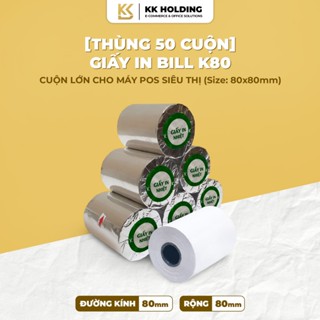   Thùng 50 Cuộn  Giấy in bill K80x80mm giấy in nhiệt khổ 80mm cuộn lớn cho máy POS siêu thị 