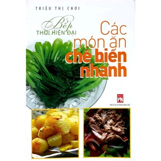 Sách - Bếp Thời Hiện Đại - Các Món Ăn Chế Biến Nhanh