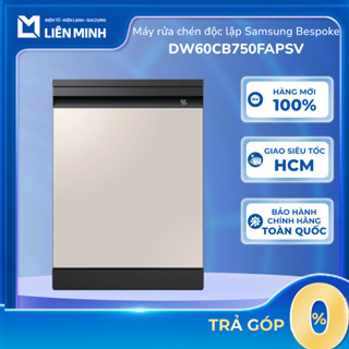 DW60CB750FAPSV - Máy Rửa Chén Độc Lập Samsung Bespoke - Bảo Hành Chính Hãng [GIÁ MÁY]
