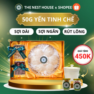  50G Yến sào Nha Trang Khánh Hoà tổ yến tinh chế nguyên chất The Nest House 