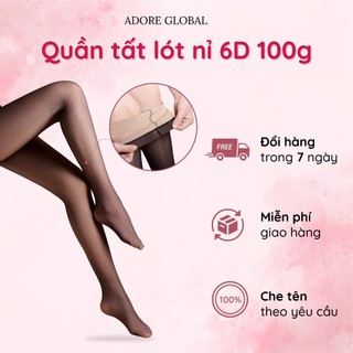Quần Tất Lót Nỉ Thon Gọn Chân 6D 100gam T1001 Dáng Ôm Co Giãn Che Khuyết Điểm - Adore Global