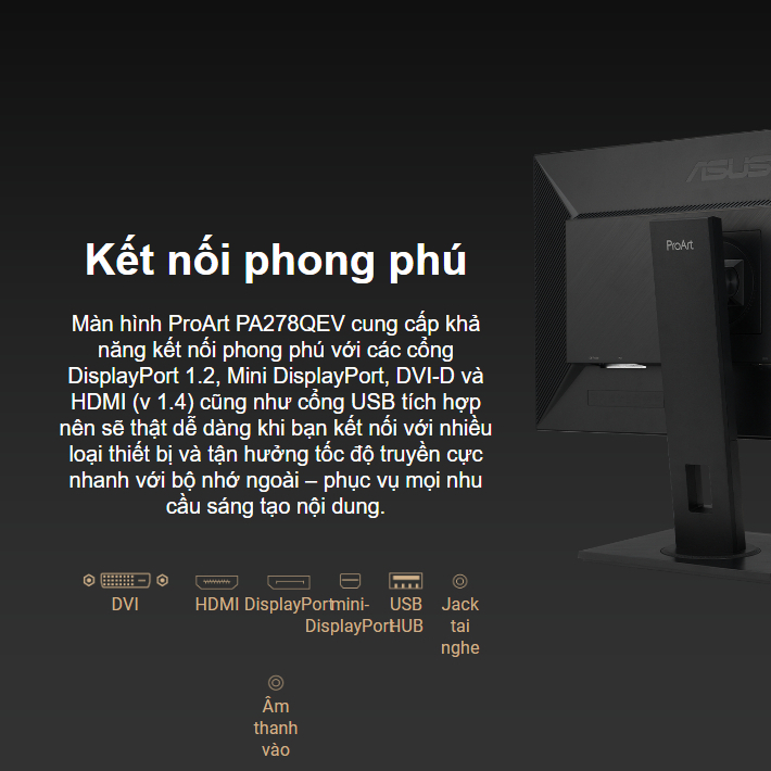 Màn hình ASUS ProArt PA278QEV | 27 inch 2K WQHD IPS | 100% sRGB | Eye Care| Độ chính xác màu ΔE< 2 | BigBuy360 - bigbuy360.vn