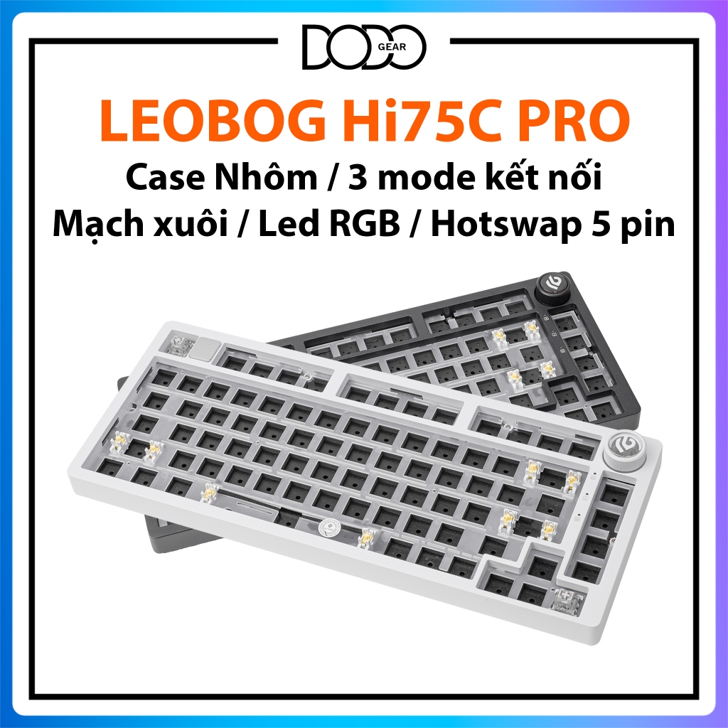 Kit bàn phím cơ Leobog Hi75C Pro vỏ nhôm led RGB mạch xuôi hotswap 5 pin kit bàn phím cơ Hi75 Pro Do