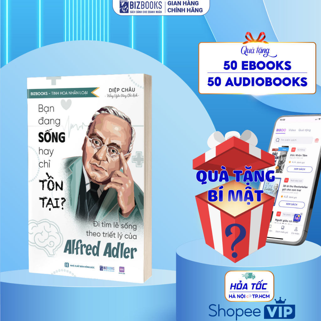 Sách Bạn Đang Sống Hay Chỉ Tồn Tại? - Đi Tìm Lẽ Sống Theo Triết Lý Của Alfred Adler - Bizbooks