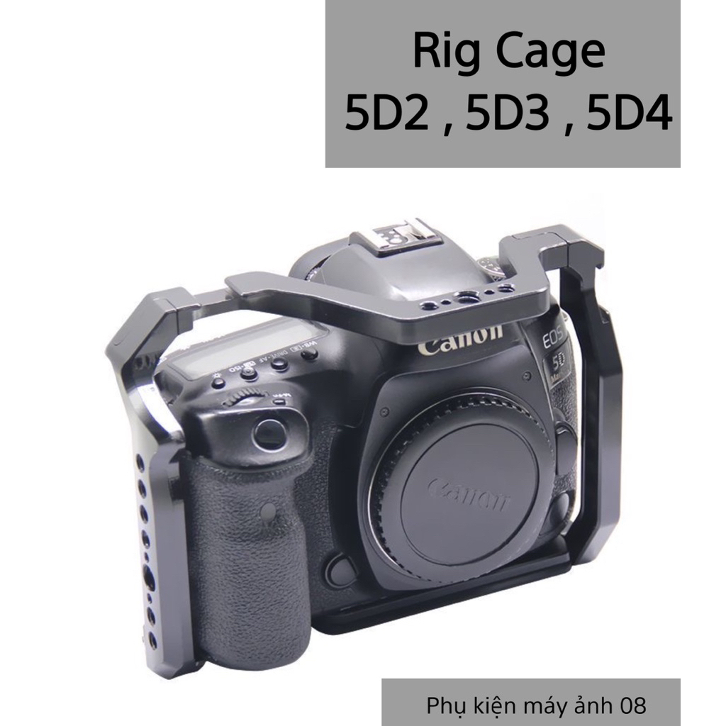 RIG CANON EOS 5DII 5DIII 5DIV | Khung bảo vệ rig cage treo phụ kiện máy ảnh CANON EOS 5D2 5D3 5D4 5D