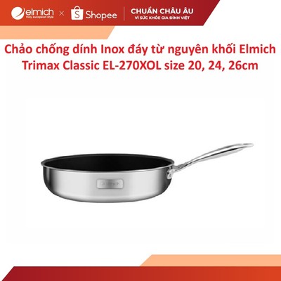 Chảo chống dính Inox liền khối cao cấp Elmich Trimax  EL-270OL size 20, 24, 26cm