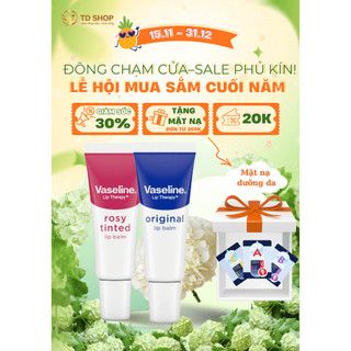   NK Hàn Thái  Son Dưỡng Môi Vaseline Original I Cocoa butter I Aloe Vera I  Rosy lips Dạng Thỏi 4.8g & 10g - TD Shop 