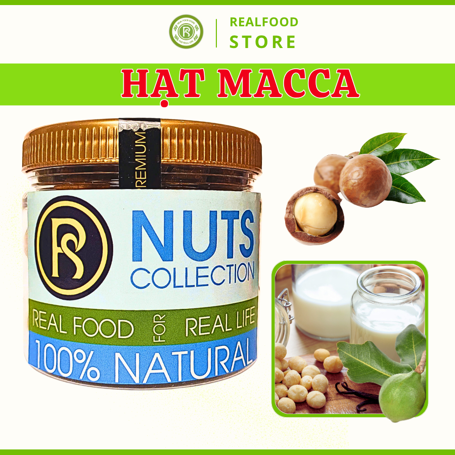 Hạt Macca Real Food Hạt Macca Tươi Hạt Macca Sống Hạt Macca Nhập Khẩu Hạt Macca Nứt Vỏ Hũ 250g