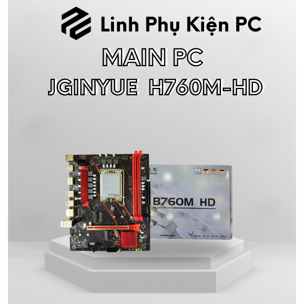 Bo Mạch chủ Main Jginyue B760M-HD DDR4 New 100% BH 36 Tháng Đổi Mới