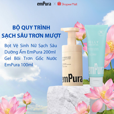 Combo Sạch Thơm Ân Ái Bọt Vệ Sinh Phụ Nữ EmPura 200ml, Gel Bôi Trơn Gốc Nước Jelly EmPura 100ml