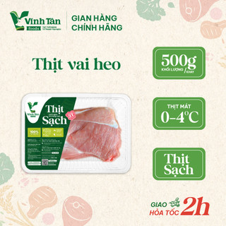 Thịt vai heo - 100% tươi ngon từ gốc | Cửa hàng thịt heo sạch Vĩnh Tân Foods [Giao hỏa tốc HCM]