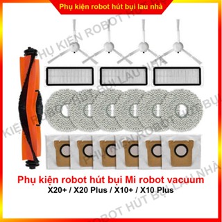 Chổi cạnh, chổi chính, lọc bụi, khăn lau, túi rác, chổi robot hút bụi Mi robot vacuum X20+ / X20 Plus / X10 Plus / X10+