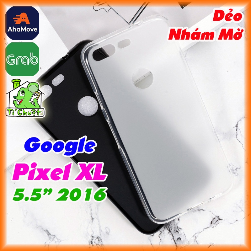 [Loại Tốt] Ốp Lưng Google Pixel XL / Pixel-1 XL 5.5" 2016 Silicon Dẻo Nhám Mờ