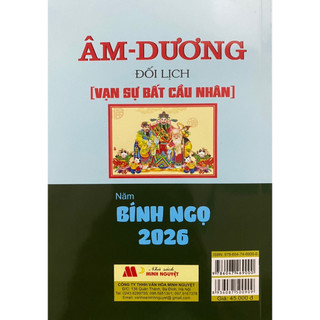 Sách: (Vạn Sự Bất Cầu Nhân) Âm - Dương Đối Lịch Năm Bính Ngọ - 2026