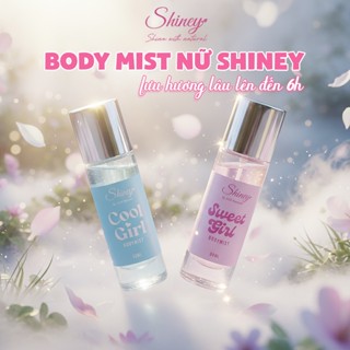  Xịt thơm Body mist nữ Shiney 30ml với 3 mùi hương nước hoa ngọt ngào lưu hương lên đến 6H 